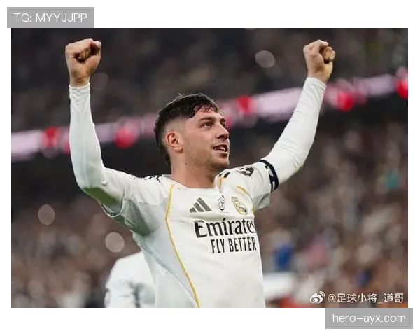 巴尔韦德2025赛季皇马表现解析